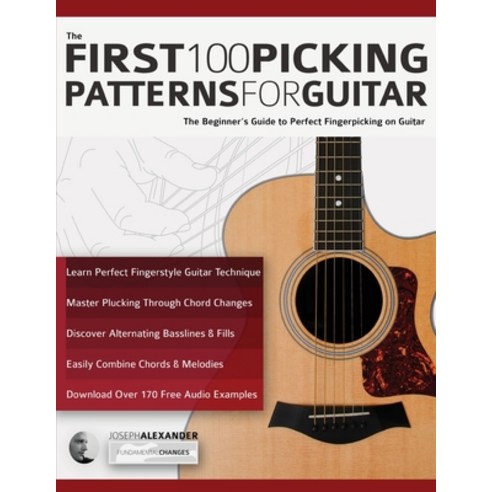 (영문도서) The First 100 Picking Patterns for Guitar: The Beginner''s Guide to Perfect Fingerpicking on G... Paperback, WWW.Fundamental-Changes.com, English, 9781789333541