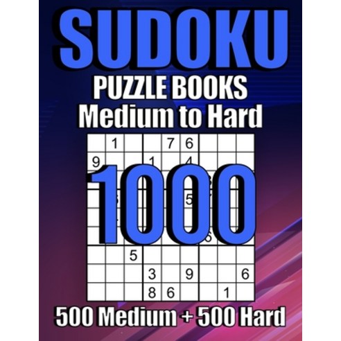1000 Sudoku Puzzles 500 Medium & 500 Hard: Suduko Puzzle Books For Adults Brain Games Large Print s... Paperback, Independently Published