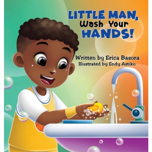 Little Man Wash Your Hand Hardcover, That''s Love Publishing, English, 9781953751102