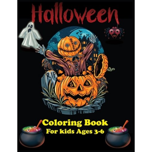 Halloween Coloring Book For Kids Ages 3-6: 50 Fun Big & Spooky Images 8.5 x 11 Inches Coloring Boo... Paperback, Independently Published