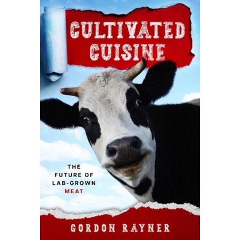 (영문도서) Cultivated Cuisine: The Future of Lab-Grown Meat Paperback, Ebookit.com, English, 9781456641061
