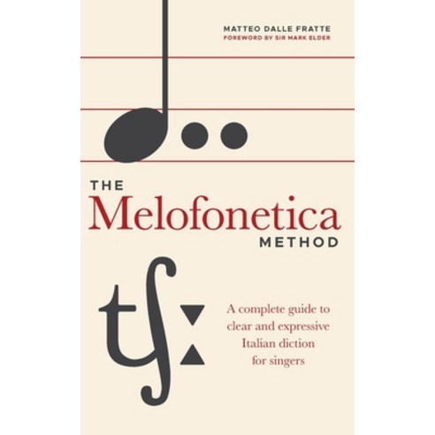 (영문도서) The Melofonetica Method: A complete guide to clear and expressive Italian diction for singers Hardcover, Lyric Arts Press, English, 9781739262211