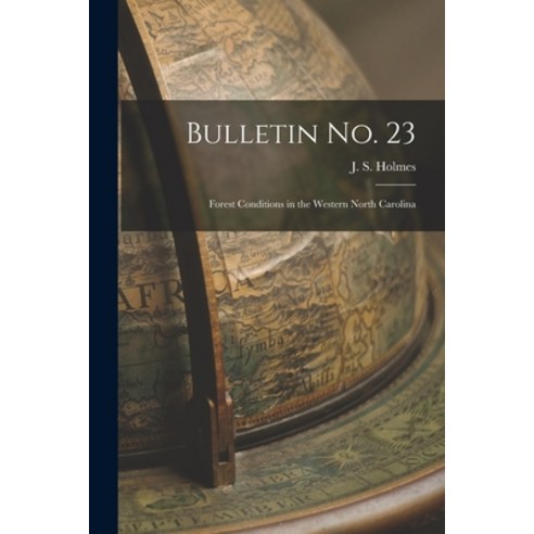 (영문도서) Bulletin No. 23: Forest Conditions in the Western North Carolina Paperback, Legare Street Press, English, 9781017298741
