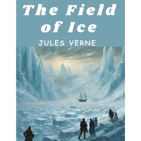 (영문도서) The Field of Ice Paperback, Magic Publisher, English, 9781836572794