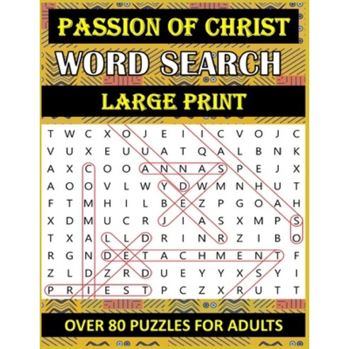 Passion of Christ Word Search: OVER 80 Bible Word Search Large Print Puzzles Based on Trial Crucifi... Paperback, Independently Published, English, 9798712700219