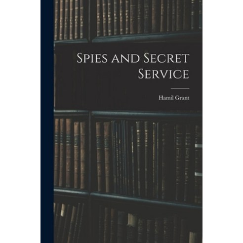 (영문도서) Spies and Secret Service Paperback, Legare Street Press, English, 9781017902396