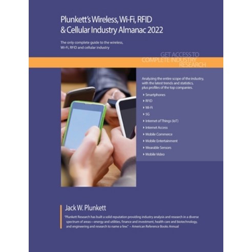 (영문도서) Plunkett''s Wireless Wi-Fi RFID & Cellular Industry Almanac 2022: Wireless Wi-Fi RFID & Ce... Paperback, Plunkett Research, English, 9781628316117