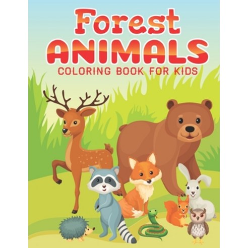 Forest Animal Coloring Book For Kids: An Kids Coloring Book with Stress Relieving Forest Animal Desi... Paperback, Independently Published, English, 9798550713402