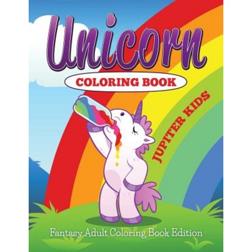 Unicorn Coloring Book: Fantasy Adult Coloring Book Paperback, Jupiter Kids, English, 9781682600221