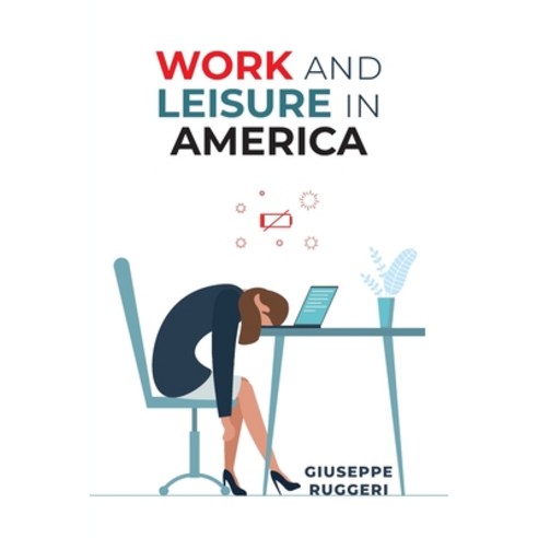 (영문도서) Work and Leisure in America Paperback, FriesenPress, English, 9781039127326
