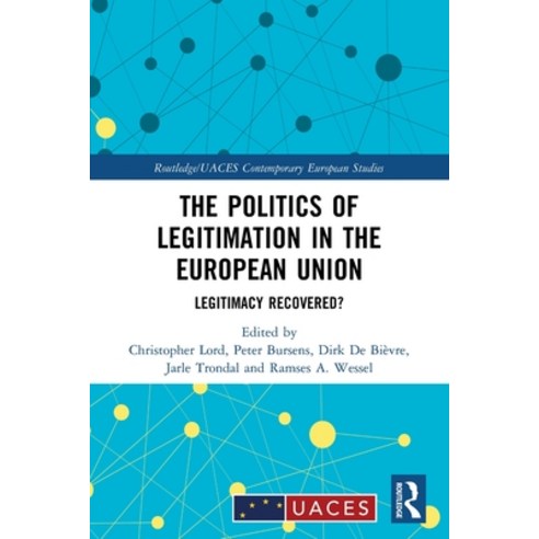 (영문도서) The Politics of Legitimation in the European Union: Legitimacy Recovered? Paperback, Routledge, English, 9781032109329