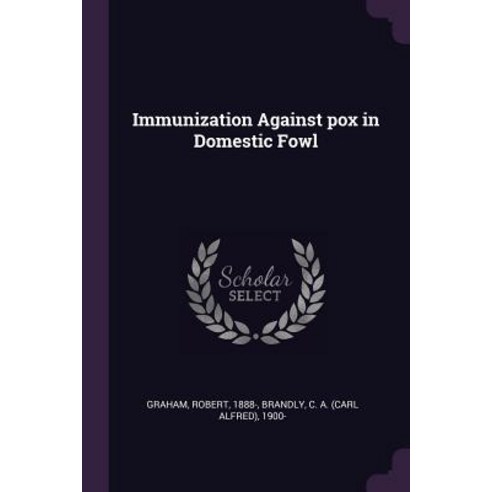Immunization Against pox in Domestic Fowl Paperback, Palala Press
