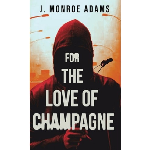(영문도서) For The Love Of Champagne Hardcover, Next Chapter, English, 9784824192363
