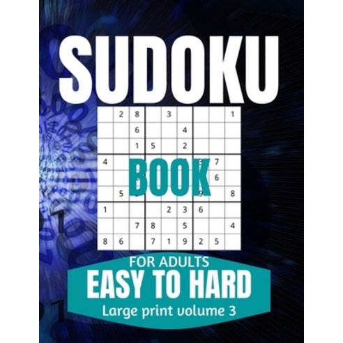 Sudoku Book For Adults Easy To Hard: Large Print Sudoku Puzzle Books For Seniors To Improve Memory V... Paperback, Independently Published, English, 9798730702776