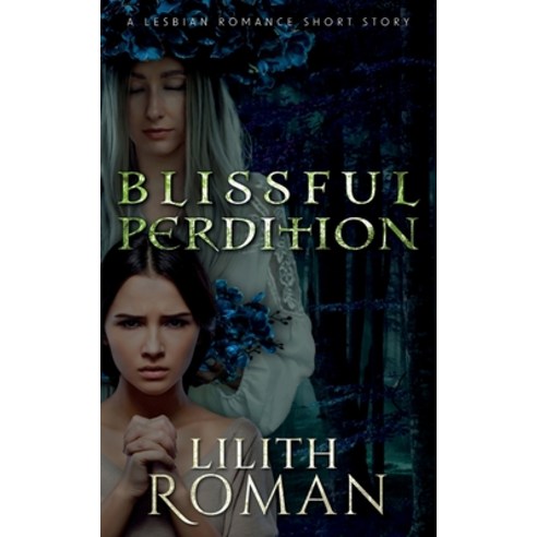 (영문도서) Blissful Perdition: a Lesbian Romance Short Story Paperback, Lilith Roman Books, English, 9781916888982