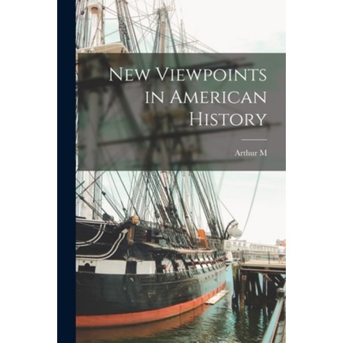 (영문도서) New Viewpoints in American History Paperback, Legare Street Press, English, 9781016735971