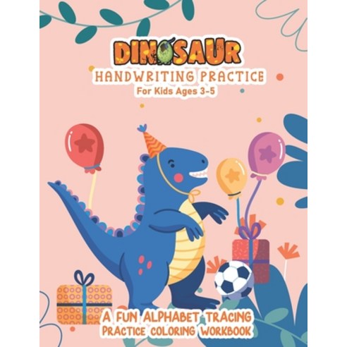 Dinosaur Handwriting Practice Book: Alphabet Handwriting Practice And Tracing Preschool writing Work... Paperback, Independently Published, English, 9798565235395