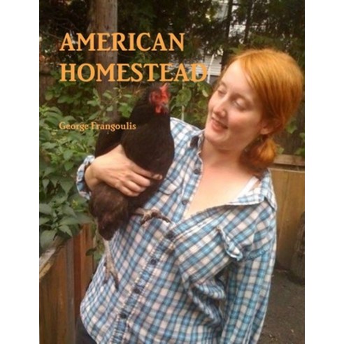 (영문도서) American Homestead Paperback, Lulu.com, English, 9781312610484