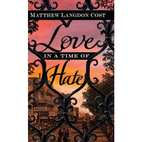 Love in a Time of Hate: New Orleans During Reconstruction Hardcover, Encircle Publications, LLC, English, 9781645992356