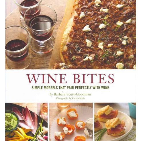 Wine Bites: Simple Morsels That Pair Perfectly with Wine, Chronicle Books Llc