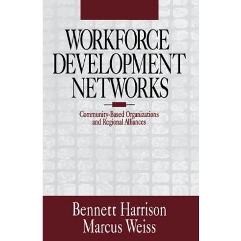 Workforce Development Networks: Community-Based Organizations and Regional Alliances Paperback, Sage Publications, Inc, English, 9780761908487