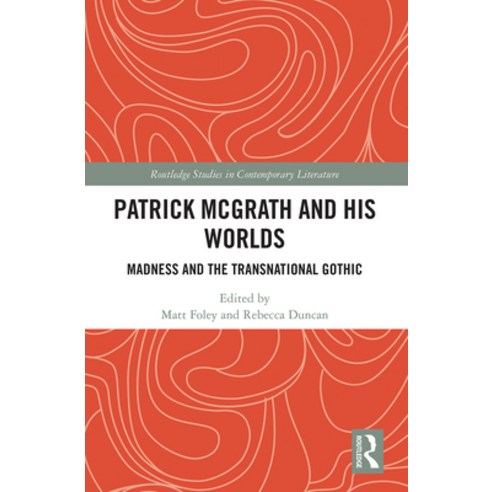 (영문도서) Patrick McGrath and His Worlds: Madness and the Transnational Gothic Paperback, Routledge, English, 9781032239279