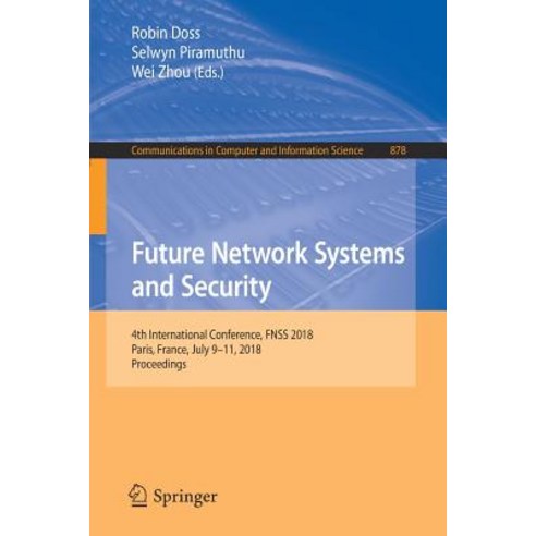 (영문도서) Future Network Systems and Security: 4th International Conference Fnss 2018 Paris France ... Paperback, Springer, English, 9783319944203