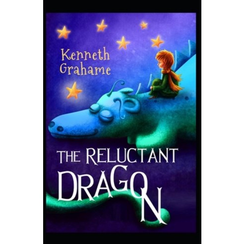 (영문도서) The Reluctant Dragon-Classic Original Edition(Annotated) Paperback, Independently Published, English, 9798515476083