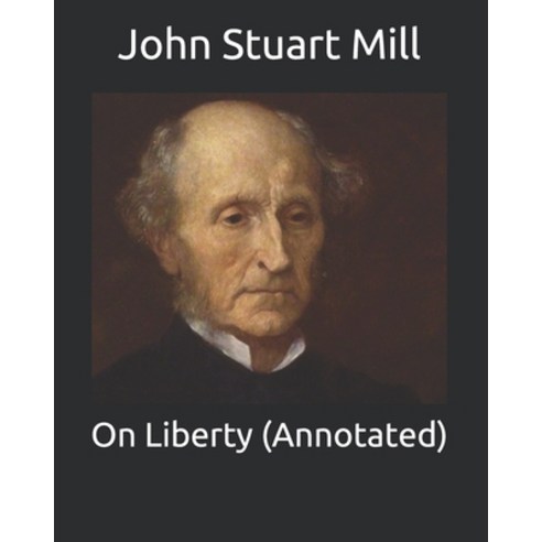 On Liberty (Annotated) Paperback, Independently Published, English, 9798732372618