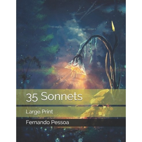 35 Sonnets: Large Print Paperback, Independently Published, English, 9798573204987
