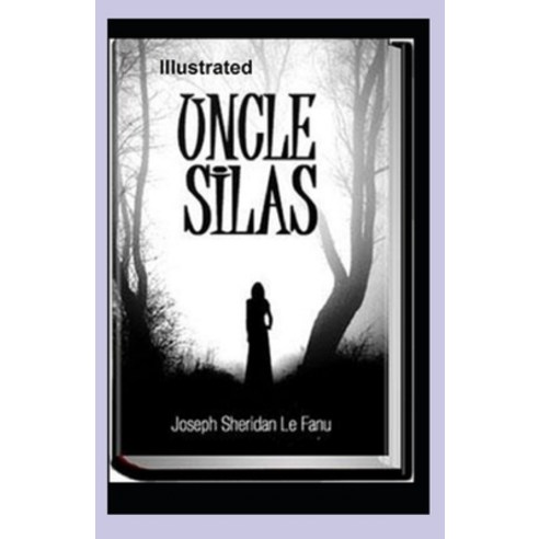 Uncle Silas Illustrated Paperback, Independently Published, English, 9798728429364