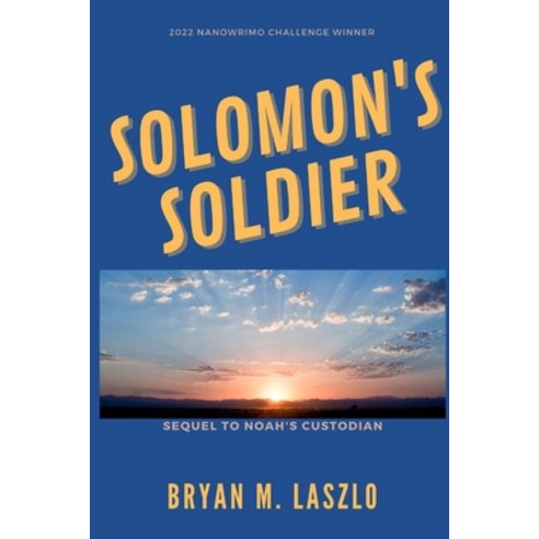 (영문도서) Solomon''s Soldier: Sequel to Noah''s Custodian Paperback, Independently Published, English, 9798873889426