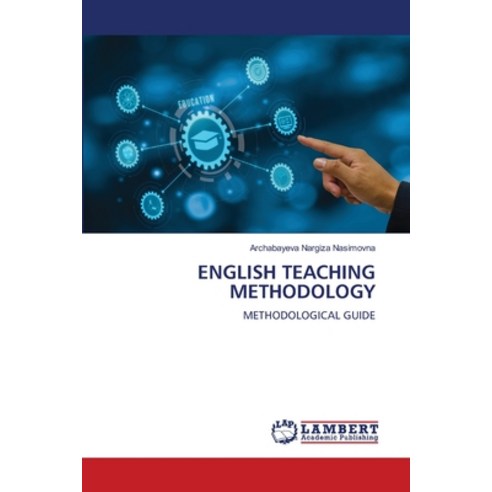 (영문도서) English Teaching Methodology Paperback, LAP Lambert Academic Publis..., 9786206156949