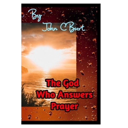 The God Who Answers Prayer. Paperback, Blurb