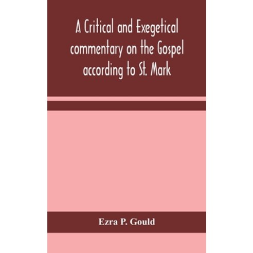 A critical and exegetical commentary on the Gospel according to St. Mark Hardcover, Alpha Edition