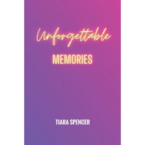 Unforgettable Memories Paperback, Christian Faith Publishing,..., English, 9781098078119