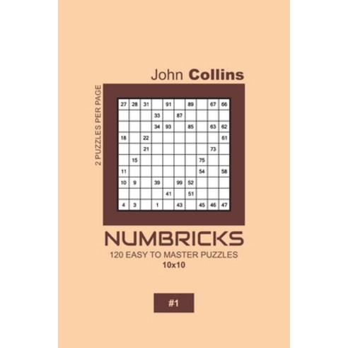 Numbricks - 120 Easy To Master Puzzles 10x10 - 1 Paperback, Independently Published, English, 9781657183292