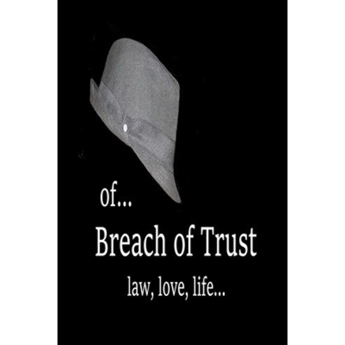 Of... Breach of Trust: law love life... Paperback, Respect414all Products, English, 9781735364247