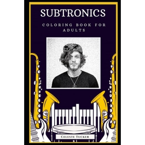 Subtronics Coloring Book for Adults: Motivational Anti-Stress Relief ...
