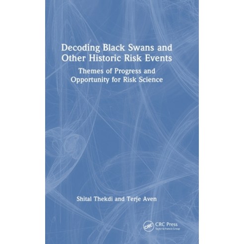 (영문도서) Decoding Black Swans and Other Historic Risk Events: Themes of Progress and Opp... Hardcover, CRC Press, English, 9781032567631