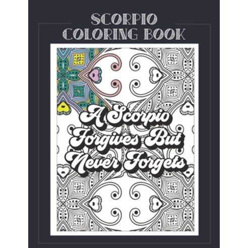 Scorpio Coloring Book: Zodiac sign coloring book all about what it means to be a Scorpio with beauti... Paperback, Independently Published, English, 9798576029099