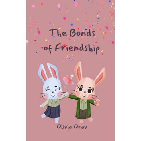 (영문도서) The Bonds of Friendship Paperback, Swan Charm Publishing, English, 9789916397848