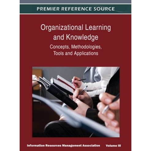 (영문도서) Organizational Learning and Knowledge: Concepts Methodologies Tools and Applications (Volum... Hardcover, 9781668431764, English, Business Science Reference