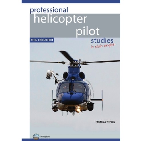 Professional Helicopter Pilot Studies (CAN BW) Paperback, Lulu.com