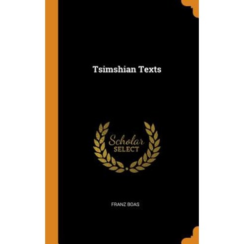 (영문도서) Tsimshian Texts Hardcover, Franklin Classics Trade Press, English, 9780343689254