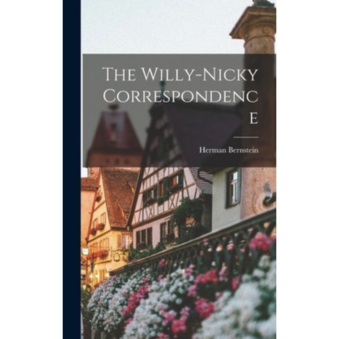 (영문도서) The Willy-nicky Correspondence Hardcover, Legare Street Press ...