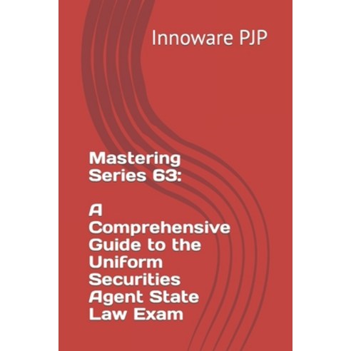(영문도서) Mastering Series 63: A Comprehensive Guide to the Uniform Securities Agent State Law Exam Paperback, Independently Published, English, 9798857730355
