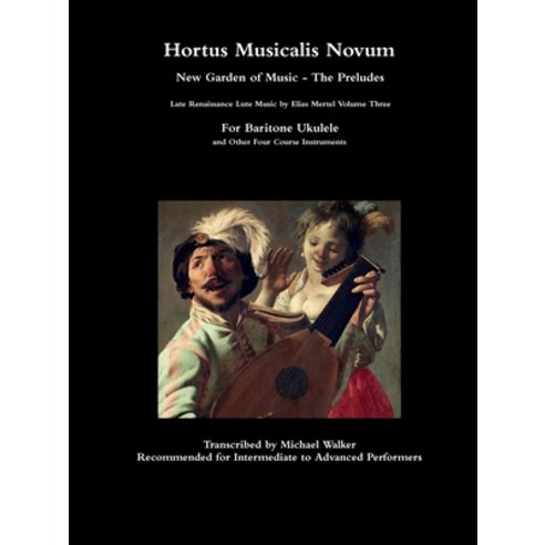 Hortus Musicalis Novum New Garden of Music - The Preludes Late Renaissance Lute Music by Elias Merte... Paperback, Lulu.com, English, 9781678117078