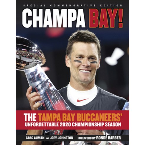 Champa Bay: The Tampa Bay Buccaneers'' Unforgettable 2020 Championship Season Paperback, Triumph Books (IL), English, 9781629379098