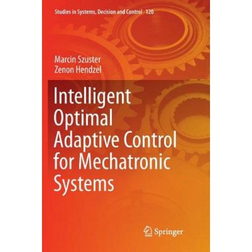 (영문도서) Intelligent Optimal Adaptive Control for Mechatronic Systems Paperback, Springer, English, 9783319886633